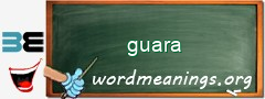 WordMeaning blackboard for guara